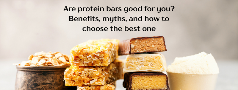Are protein bars good for you? Benefits, myths, and how to choose the best one.